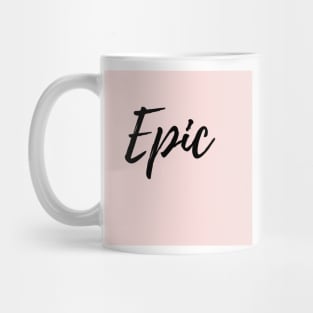 You Are Epic Mug